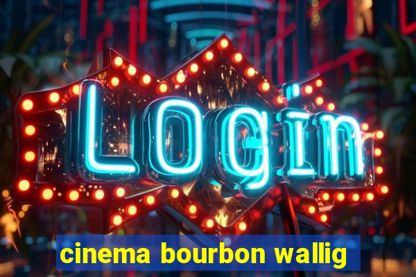 cinema bourbon wallig